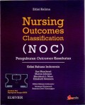 Nursing Outcomes Classification (NOC), 5th ed. = Pengukuran Outcomes Kesehatan (edisi Bahasa Indonesia)