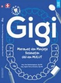 Gigi : Merawat dan Menjaga Kesehatan Gigi dan Mulut