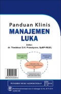 Panduan Klinis Manajemen Luka  = Clinical Guide for Wound Care