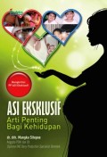 ASI Eksklusif: Arti Penting Bagi Kehidupan