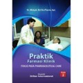 Praktik Farmasi Klinik : fokus pada pharmaceutical care