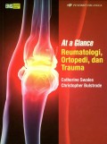 At a Glance Reumatologi, Ortopedi, dan Trauma