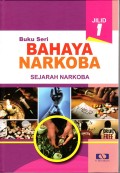 Buku Seri Bahaya Narkoba Jilid 1 : Sejarah Narkoba