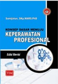 Konsep Dasar Menuju Keperawatan Profesional Edisi Revisi