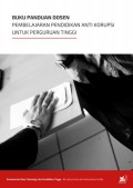 Buku Panduan Dosen : Pembelajaran Pendidikan Anti Korupsi untuk Perguruan Tinggi
