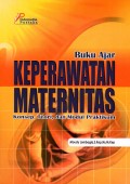 Buku Ajar Keperawatan Maternitas : Konsep, Teori dan Modul Praktikum