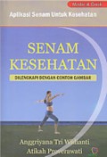 Senam Kesehatan: Aplikasi Senam untuk Kesehatan, dilengkapi dengan contoh Gambar