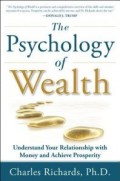 The Psychology of Wealth : understand Your Relatioship with Money and Achieve Prosperity